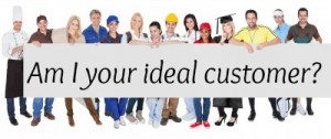 Am I your ideal customer?
