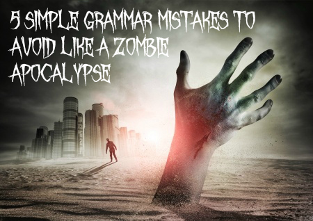 grammar mistakes to avoid like a zombie apocalypse