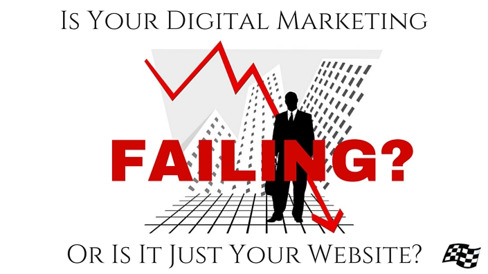 Is Your Digital Marketing failing