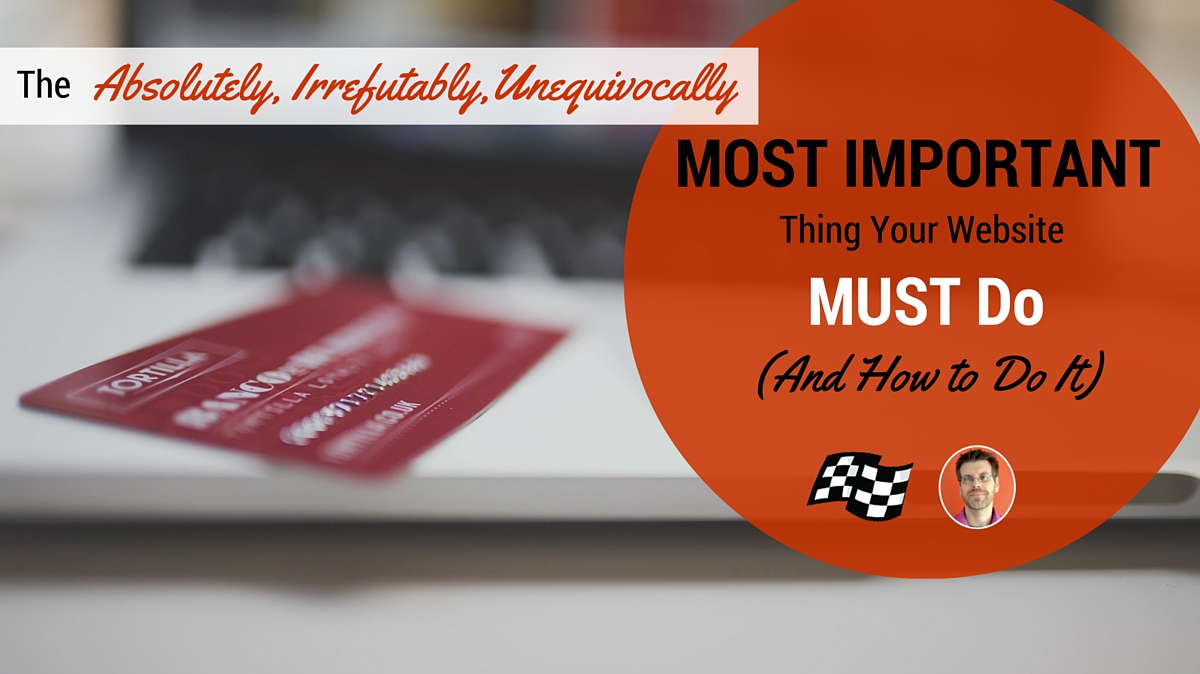 Most important thing your website must do