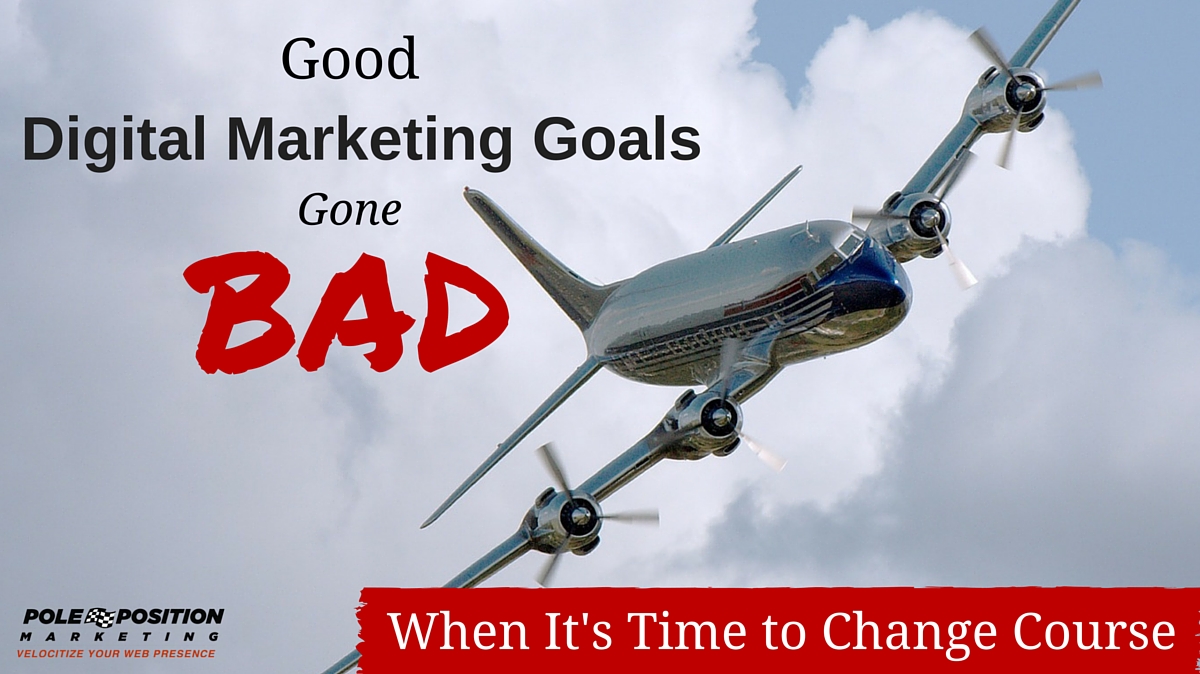 when to change digital marketing goals