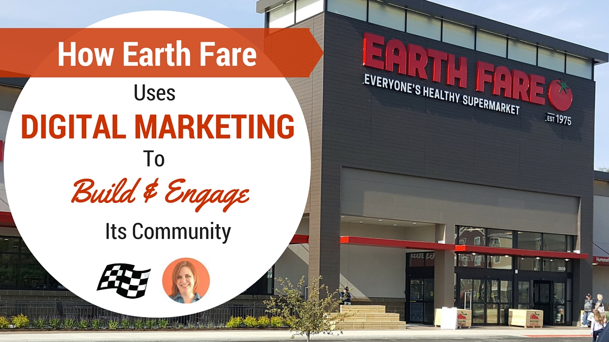 Earth Fare engagement marketing