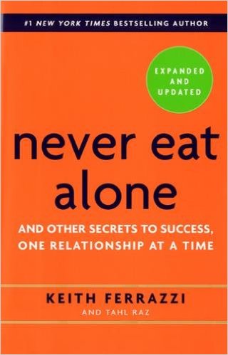 Never Eat Alone by keith ferrrazi cover