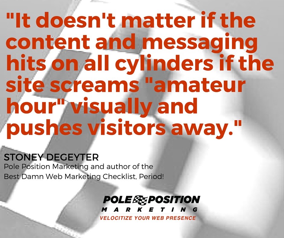 Make sure your site doesn't scream amateur hour.