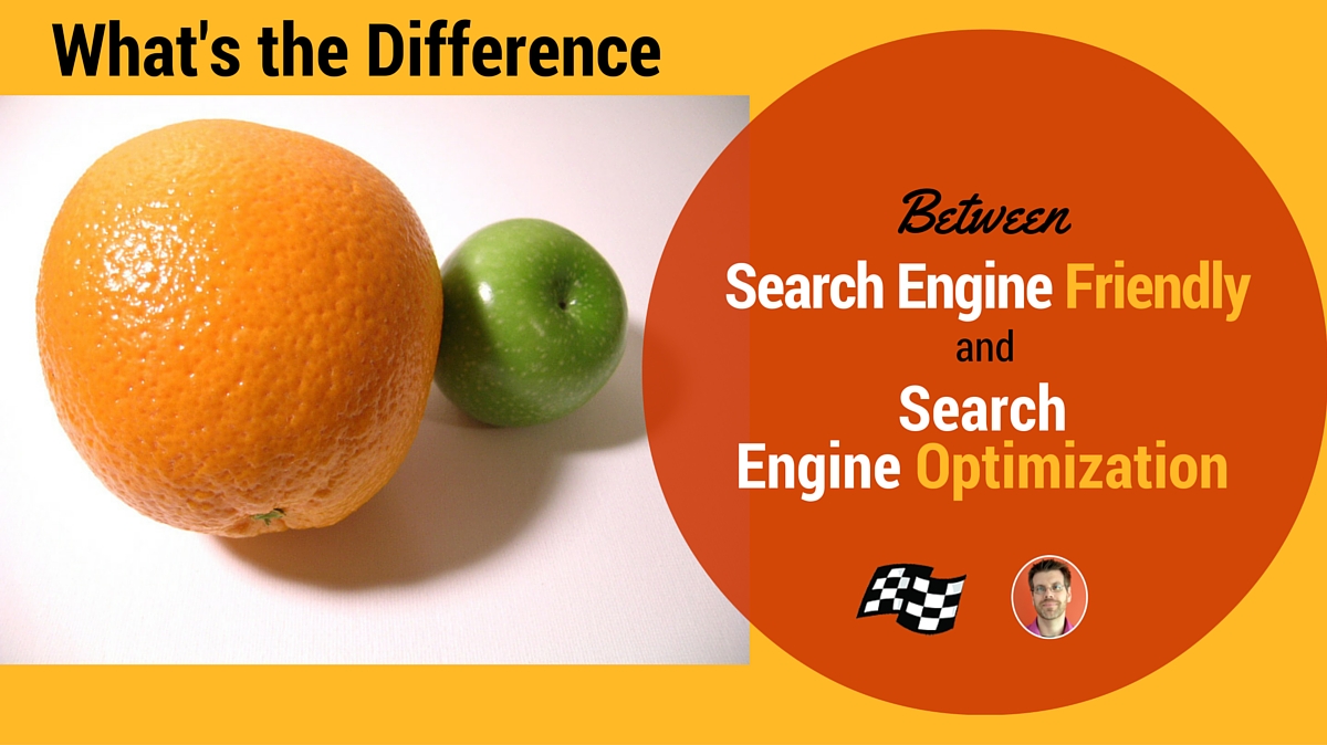 search engine friendly vs search engine optimized