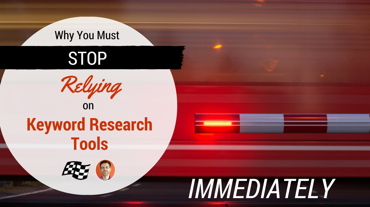 stop relying on keyword research tools