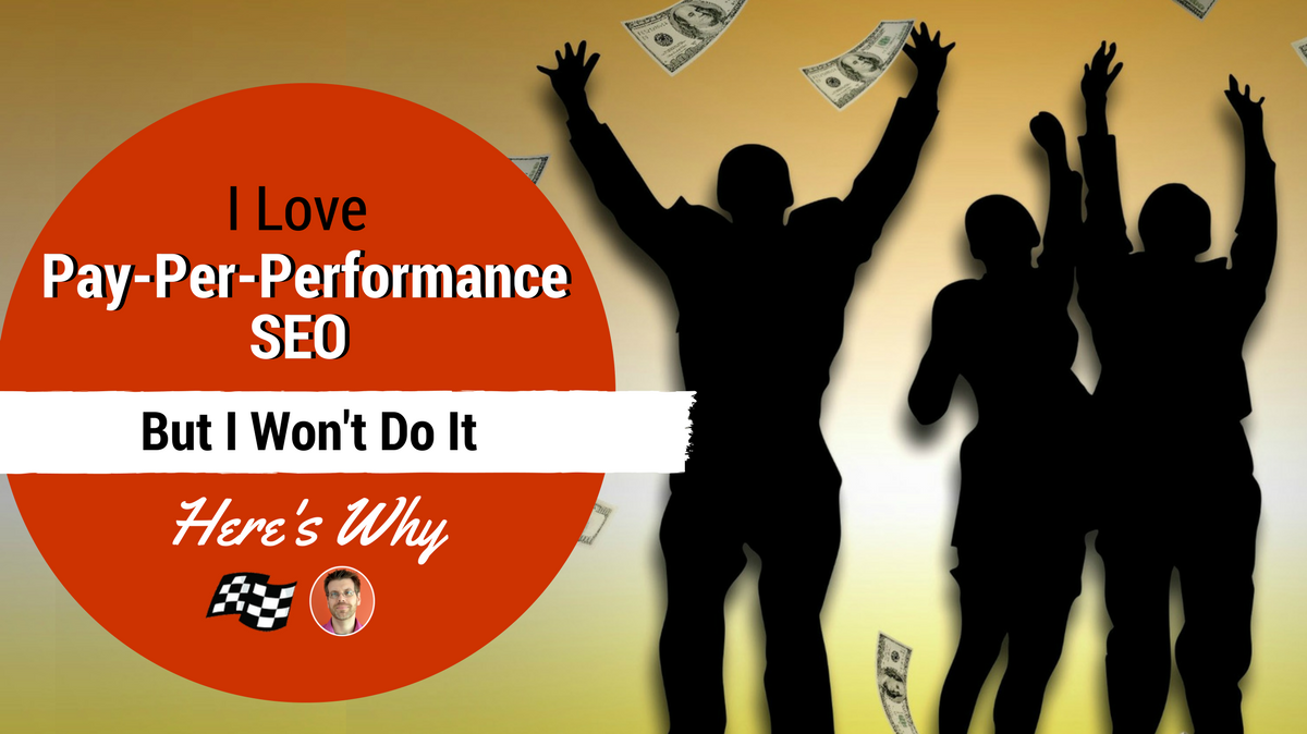 The Trouble With Pay-For-Performance SEO | Stoney deGeyter